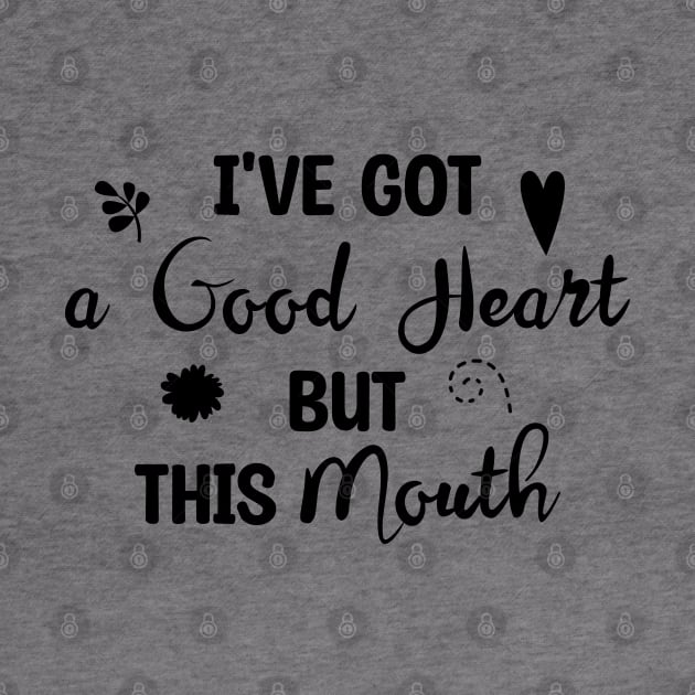 I've Got A Good Heart But This Mouth by Blonc